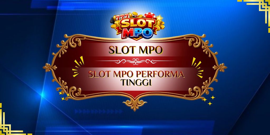 slot mpo performa tinggi