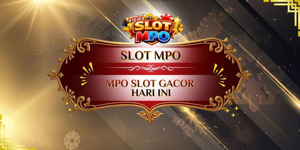 mpo slot gacor hari ini