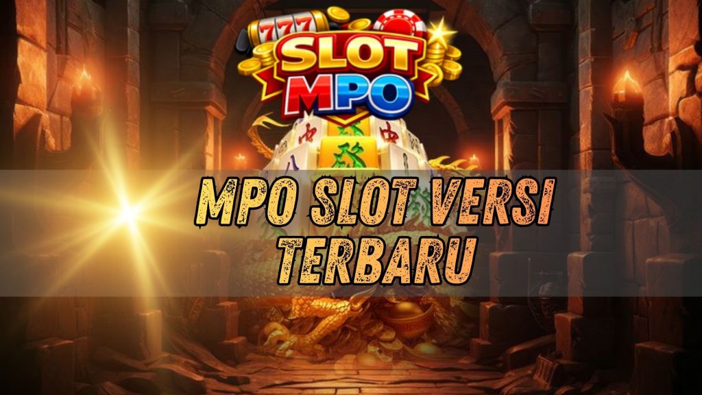 mpo slot versi terbaru