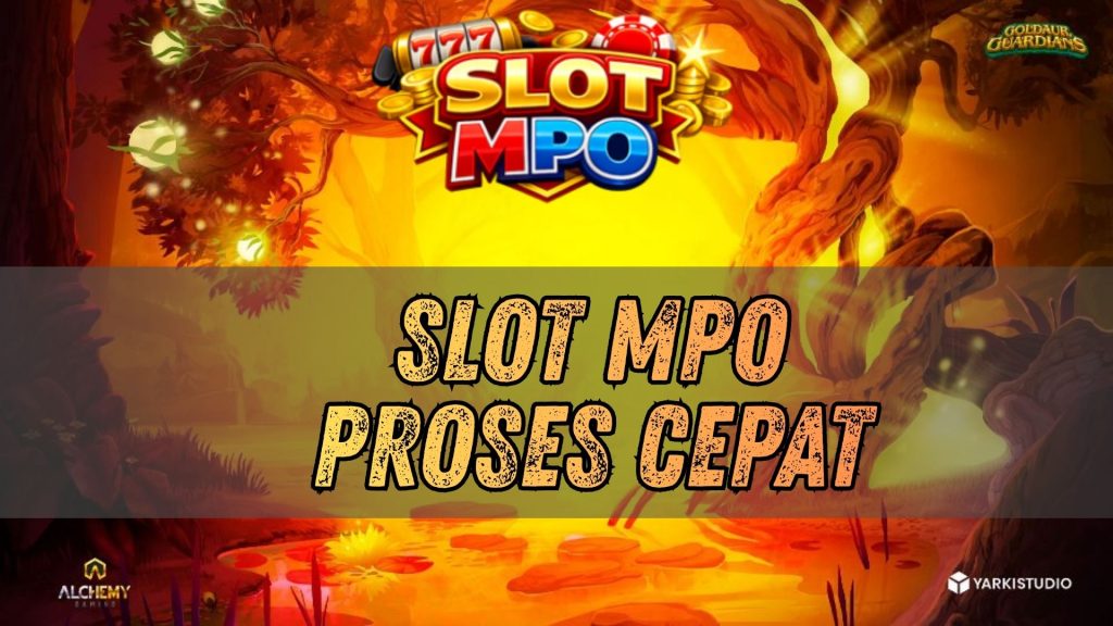 slot mpo proses cepat